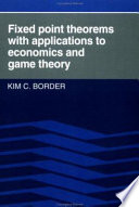 Fixed point theorems with applications to economics and game theory / Kim C. Border.