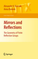 Mirrors and reflections : the geometry of finite reflection groups / Alexandre V. Borovik, Anna Borovik.
