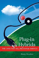 Plug-in hybrids : the cars that will recharge America / Sherry Boschert.