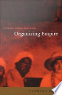 Organizing empire individualism, collective agency, and India / Purnima Bose.