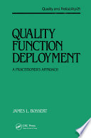 Quality function deployment : a practitioner's approach / James L. Bossert.