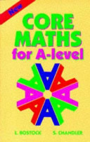 Core maths for A-level / L. Bostock, S. Chandler.