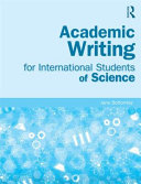 Academic writing for international students of science / Jane Bottomley.