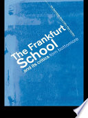 The Frankfurt School and its critics Tom Bottomore.