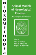 Animal Models of Neurological Disease, I Neurodegenerative Diseases / edited by Alan A. Boulton, Glen B. Baker, Roger F. Butterworth.