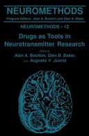 Drugs as Tools in Neurotransmitter Research edited by Alan A. Boulton, Glen B. Baker, Augusto V. Juorio.