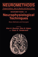Neurophysiological Techniques Basic Methods and Concepts / edited by Alan A. Boulton, Glen B. Baker, Case H. Vanderwolf.