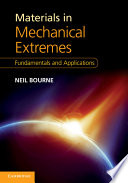 Materials in mechanical extremes : fundamentals and applications / Neil Bourne.