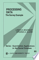 Processing data : the survey example / Linda Brockover Bourque and Virginia A. Clark.