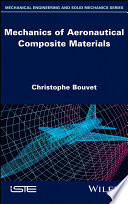 Mechanics of aeronautical composite materials / Christophe Bouvet.