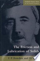 The friction and lubrication of solids / by F.P. Bowden and D. Tabor.