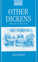 Other Dickens : Pickwick to Chuzzlewit / John Bowen.
