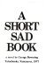 A short sad book : a novel.