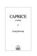 Caprice : a novel / George Bowering.