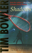 Shadows / Tim Bowler.