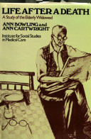Life after a death : a study of the elderly widowed / Ann Bowling and Ann Cartwright.