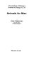 Animals for man / (by) John C. Bowman.