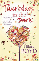 Thursdays in the park / Hilary Boyd.