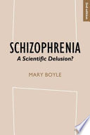 Schizophrenia : a scientific delusion? / Mary Boyle.