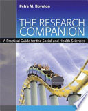 The research companion : a practical guide for the social and health sciences / Petra Boynton.