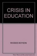 The crisis in education / (by) Rhodes Boyson.