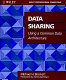 Data sharing using a common data architecture / Michael H. Brackett.