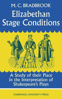 Elizabethan stage conditions : a study of their place in the interpretation of Shakespeare's plays.