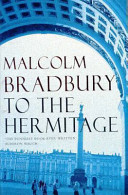 To the hermitage / Malcolm Bradbury.