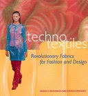 Techno textiles : revolutionary fabrics for fashion and design / Sarah Braddock.
