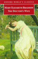 The doctor's wife / Mary Elizabeth Braddon ; edited by Lyn Pykett.