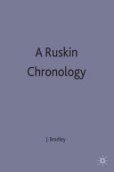 A Ruskin chronology / J.L. Bradley.