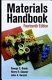 Materials handbook : an encyclopedia for managers, technical professionals, purchasing and production managers, technicians, and supervisors.