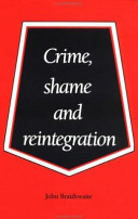 Crime, shame and reintegration / John Braithwaite.