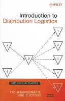 Introduction to distribution logistics / Paolo Brandimarte, Giulio Zotteri.