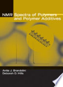 NMR spectra of polymers and polymer additives / Anita J. Brandolini, Deborah D. Hills.