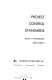 Project control standards / by Dick H. Brandon, Max Gray.