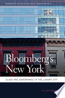 Bloomberg's New York : class and governance in the luxury city / Julian Brash.