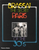 The secret Paris of the 30's / translated from the French by Richard Miller.