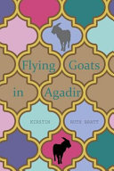 Flying goats in Agadir / Kirstin Ruth Bratt.