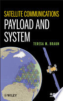 Satellite Communications Payload and System / Teresa M. Braun.