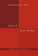 Such a King Harry : Flastaff vs. Hal / Phyllis N. Braxton.
