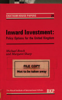 Inward investment : policy options for the United Kingdom / Michael Brech and Margaret Sharp ; Royal Institute of International Affairs.