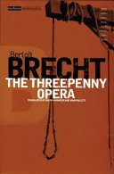 The threepenny opera / translated [from the German] by Ralph Manheim and John Willett ; edited and introduced by John Willett and Ralph Manheim.