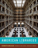 American libraries 1730-1950 / Kenneth Breisch.