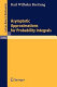 Asymptotic approximations for probability integrals Karl Wilhelm Breitung.