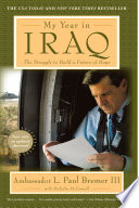 My year in Iraq : the struggle to build a future of hope / Paul Bremer with Malcolm McConnell.