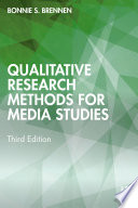 Qualitative research methods for media studies Bonnie S. Brennen.