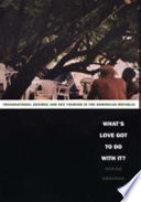 What's love got to do with it? : transnational desires and sex tourism in the Dominican Republic / Denise Brennan.
