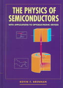 The physics of semiconductors : with applications to optoelectronic devices / Kevin F. Brennan.