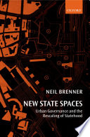 New state spaces urban governance and the rescaling of statehood / Neil Brenner.
